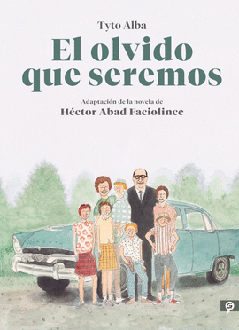 EL OLVIDO QUE SEREMOS (NOVELA GRÁFICA): ADAPTACIÓN DE LA NOVELA D - ALBA, TYTO