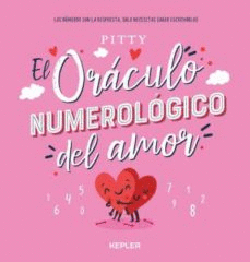 EL ORÁCULO NUMEROLÓGICO DEL AMOR: LOS NÚMEROS SON LA RESPUESTA, S - PITTY