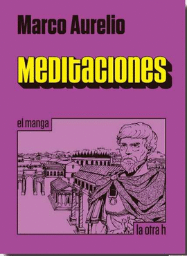MEDITACIONES. EL MANGA - MARCO AURELIO