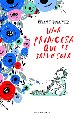 ÉRASE UNA VEZ UNA PRINCESA QUE SE SALVÓ SOLA - VARIOS AUTORES