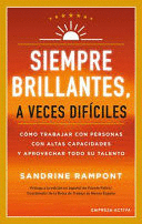 SIEMPRE BRILLANTES, A VECES DIFICILES: COMO TRABAJAR CON PERSONAS - RAMPONT, SANDRINE
