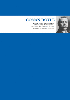 CONAN DOYLE. NARRATIVA HISTÓRICA - DOYLE, ARTHUR CONAN