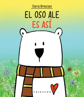 EL OSO ALE ES ASÍ - BRESCIANI, ILARIA