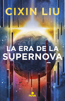 LA ERA DE LA SUPERNOVA - LIU, CIXIN