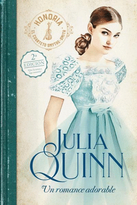 UN ROMANCE ADORABLE (HONORIA - EL CUARTETO DE SMYTHE-SMITH 1) - QUINN, JULIA