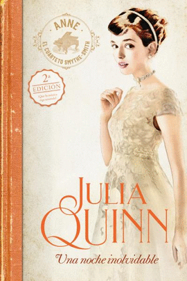 UNA NOCHE INOLVIDABLE (ANNE - EL CUARTETO DE SMYTHE-SMITH 2) - QUINN, JULIA