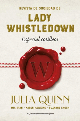 REVISTA DE SOCIEDAD DE LADY WHISTLEDOWN: ESPECIAL COTILLEOS - QUINN, JULIA; RYAN, MIA; HAWKINS, KAREN; ENOCH, SUZANNE