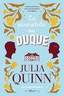 LA PROMETIDA DEL DUQUE - QUINN, JULIA