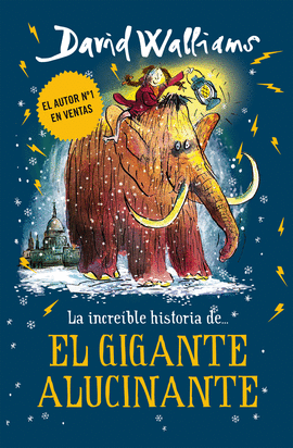 LA INCREÍBLE HISTORIA DE... EL GIGANTE ALUCINANTE - WALLIAMS, DAVID