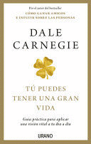 TÚ PUEDES TENER UNA GRAN VIDA - CARNEGIE, DALE