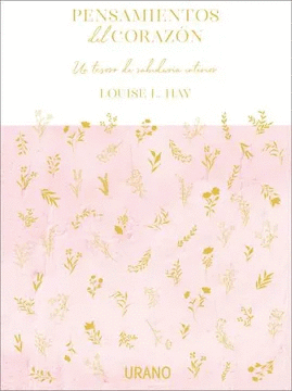 PENSAMIENTOS DEL CORAZÓN: UN TESORO DE SABIDURÍA INTERIOR - HAY, LOUISE L.