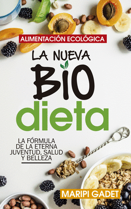 ALIMENTACIÓN ECOLÓGICA: LA NUEVA BIODIETA: LA GUÍA DE CABECERA PA - GADET CASTAÑO, MARIPI