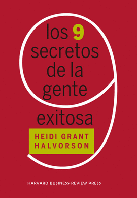 LOS 9 SECRETOS DE LA GENTE EXITOSA - GRANT HALVORSON, HEIDI