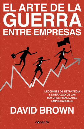 EL ARTE DE LA GUERRA ENTRE EMPRESAS: LECCIONES DE ESTRATEGIA Y LI - BROWN, DAVID