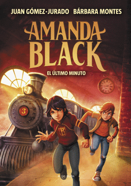AMANDA BLACK 3. EL ÚLTIMO MINUTO - GÓMEZ-JURADO, JUAN; MONTES, BÁRBARA