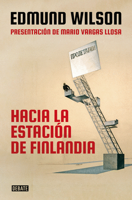 HACIA LA ESTACIÓN FINLANDIA: PRESENTACIÓN DE MARIO VARGAS LLOSA - WILSON, EDMUND