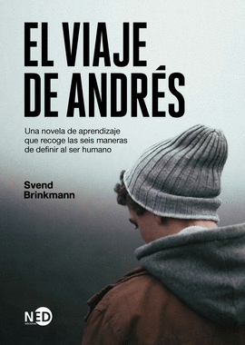 EL VIAJE DE ANDRÉS: UNA NOVELA DE APRENDIZAJE QUE RECOGE LAS SEIS - BRINKMANN, SVEND
