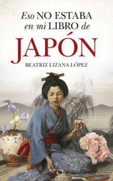 ESO NO ESTABA EN MI LIBRO DE JAPÓN - LIZANA LÓPEZ, BEATRIZ