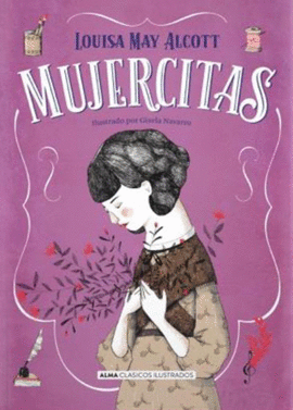 MUJERCITAS (NUEVA EDICIÓN): EDICIÓN COMPLETA (PARTE I Y II) NO CE - MAY ALCOTT, LOUISE