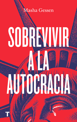 SOBREVIVIR A LA AUTOCRACIA - GESSEN, MASHA
