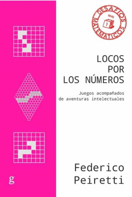 LOCOS POR LOS NÚMEROS: JUEGOS ACOMPAÑADOS DE AVENTURAS INTELECTUA - PEIRETTI, FEDERICO