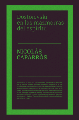 DOSTOIEVSKI EN LAS MAZMORRAS DEL ESPÍRITU - CAPARRÓS, NICOLÁS