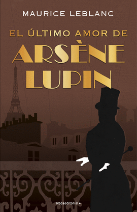 EL ÚLTIMO AMOR DE ARSÈNE LUPIN - LEBLANC, MAURICE