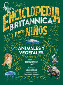 ENCICLOPEDIA BRITANNICA PARA NIÑOS 2: ANIMALES Y VEGETALES / BRIT - BRITANNICA,