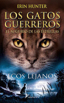 ECOS LEJANOS: (LOS GATOS GUERREROS. EL AUGURIO DE LAS ESTRELLAS 2 - HUNTER, ERIN