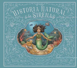 HISTORIA NATURAL DE LAS SIRENAS - HAWKINS, EMILY; ROUX, JESSICA