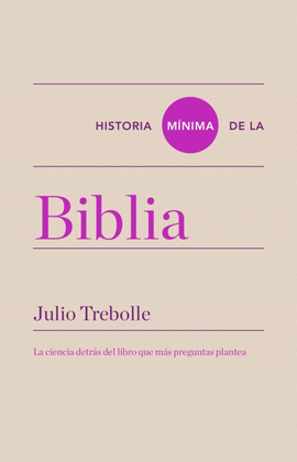 HISTORIA MÍNIMA DE LA BIBLIA - TREBOLLE, JULIO; TREBOLLE BARRERA, JULIO