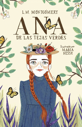 ANA DE LAS TEJAS VERDES: ILUSTRADO POR MARÍA HESSE - MONTGOMERY, LUCY MAUD