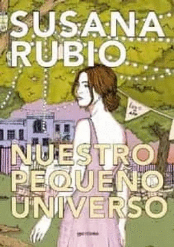 NUESTRO PEQUEÑO UNIVERSO - RUBIO, SUSANA