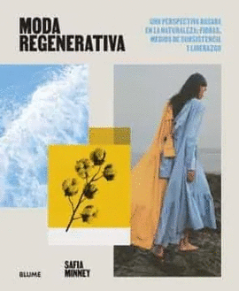 MODA REGENERATIVA: UNA PERSPECTIVA BASADA EN LA NATURALEZA: FIBRA - MINNEY, SAFIA