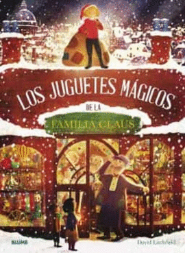 LOS JUGUETES MAGICOS DE LA FAMILIA CLAUS - LITCHFIELD, DAVID