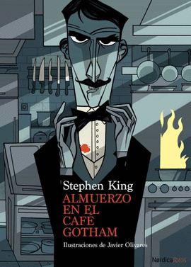 ALMUERZO EN EL CAFÉ GOTHAM: ILUSTRACIONES DE JAVIER OLIVARES - KING, STEPHEN