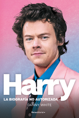 HARRY. LA BIOGRAFIA NO AUTORIZADA - WHITE, DANNY