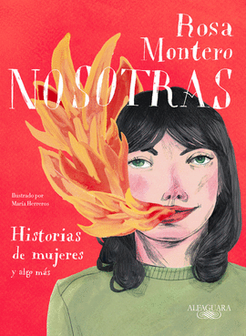 NOSOTRAS. HISTORIAS DE MUJERES Y ALGO MÁS - MONTERO, ROSA