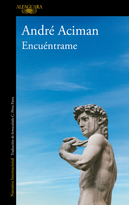 ENCUÉNTRAME - ACIMAN, ANDRÉ