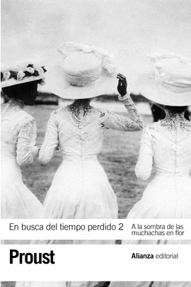 EN BUSCA DEL TIEMPO PERDIDO, 2: A LA SOMBRA DE LAS MUCHACHAS EN F - PROUST, MARCEL
