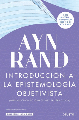 INTRODUCCIÓN A LA EPISTEMOLOGÍA OBJETIVISTA - RAND, AYN