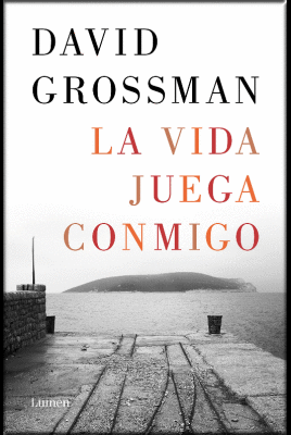 LA VIDA JUEGA CONMIGO - GROSSMAN, DAVID