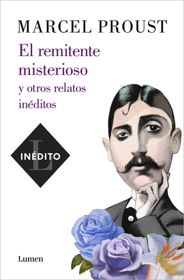 EL REMITENTE MISTERIOSO Y OTROS RELATOS INÉDITOS - PROUST, MARCEL
