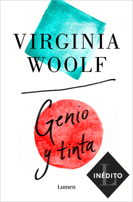GENIO Y TINTA - WOOLF, VIRGINIA