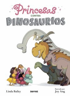 PRINCESAS CONTRA DINOSAURIOS - BAILEY, LINDA