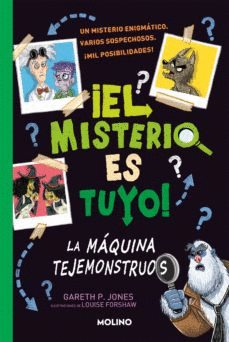 ¡EL MISTERIO ES TUYO! 1: LA MÁQUINA TEJEMONSTRUOS. ILUSTRACIONES  - JONES, GARETH P.
