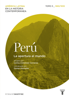 PERÚ. LA APERTURA AL MUNDO. TOMO 3 (1880-1930) - CONTRERAS, CARLOS