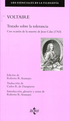 TRATADO SOBRE LA TOLERANCIA: CON OCASIÓN DE LA MUERTE DE JEAN CAL - VOLTAIRE