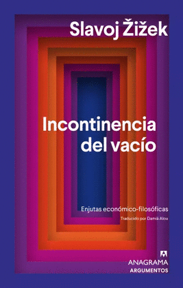 INCONTINENCIA DEL VACÍO: ENJUTAS ECONÓMICO-FILÓSOF - ZIZEK, SLAVOJ