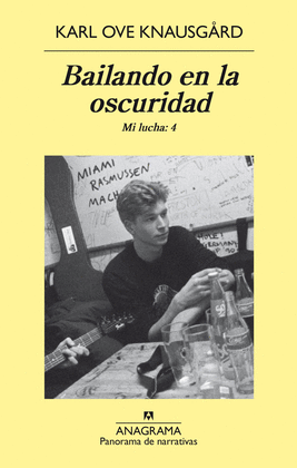 BAILANDO EN LA OSCURIDAD. MI LUCHA VOL.4 - KNAUSGARD, KARL OVE